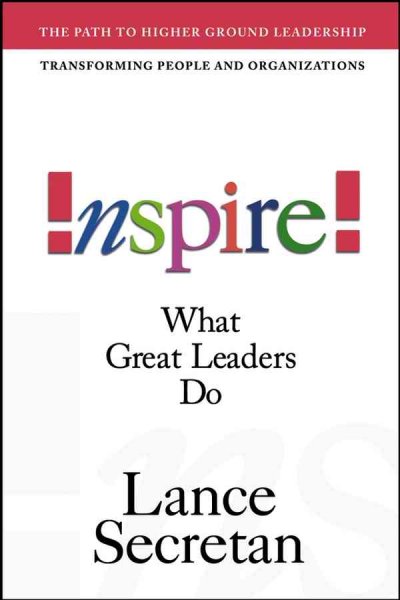 Inspire! : what great leaders do / Lance Secretan.