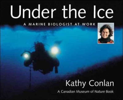 Under the ice / Kathy Conlan.