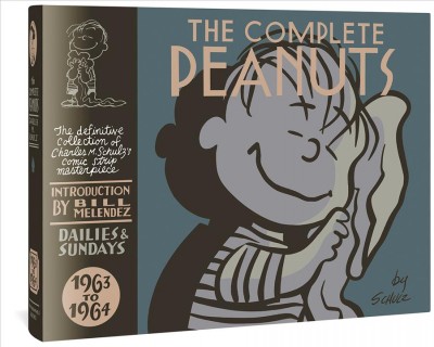 The complete Peanuts. 1963 to 1964 / Charles M. Schulz ; [introduction by Bill Melendez].