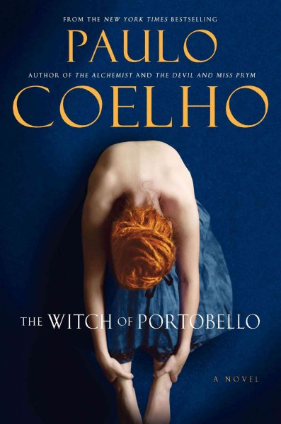The witch of Portobello : a novel / Paulo Coelho ; translated from the Portuguese by Margaret Jull Costa.