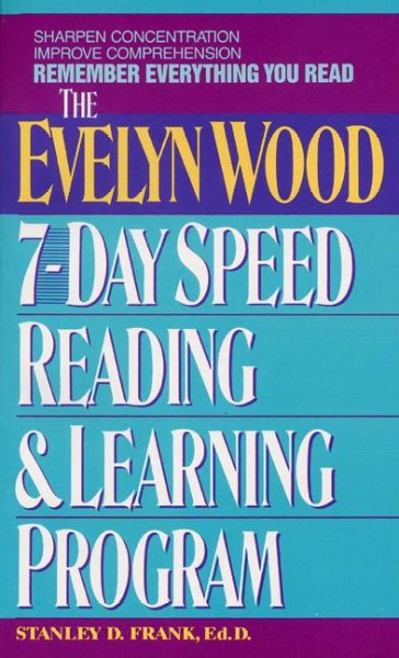 Remember everything you read : the Evelyn Wood seven-day speed reading and learning program / Stanley D. Frank.