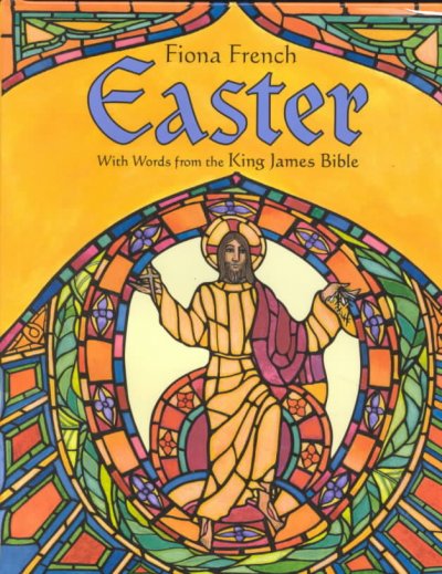 Easter : with words from the King James Bible / Fiona French.