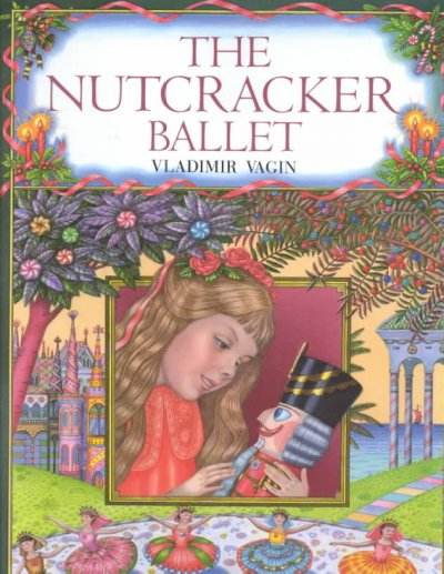 The Nutcracker ballet / Vladimir Vagin.