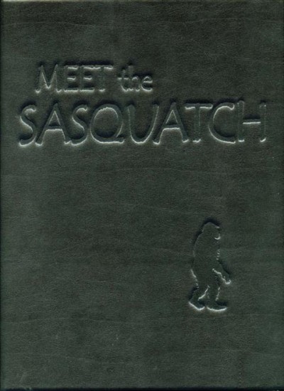 Meet the sasquatch / Christopher L. Murphy ; in association with John Green and Thomas Steenburg.