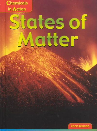 States of matter / Chris Oxlade.