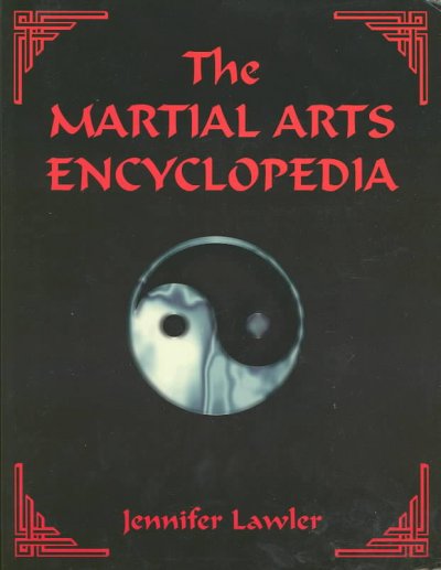 The martial arts encyclopedia / Jennifer Lawler.