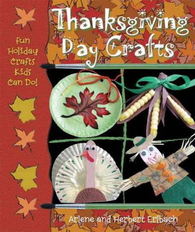 Thanksgiving Day crafts / Arlene and Herbert Erlbach.