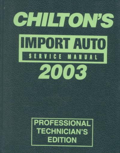 Chilton's import auto service manual, 2003 edition.