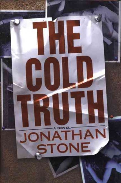 The cold truth / by Jonathan Stone.