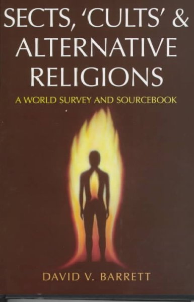 Sects, cults, and alternative religions : a world survey and sourcebook / David V. Barrett.