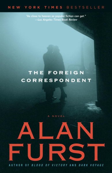 The Foreign correspondent : a novel / Alan Furst.