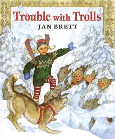 Trouble with trolls / Jan Brett.