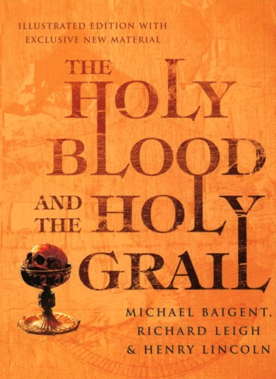 The Holy blood and the Holy Grail / Michael Baigent, Richard Leigh & Henry Lincoln.