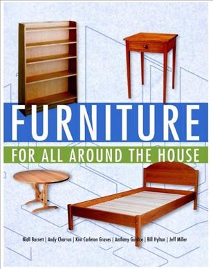 Furniture for all around the house / Niall Barrett ... [et al.].