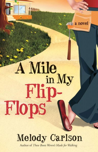 A mile in my flip-flops : a novel / Melody Carlson.