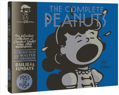 The complete Peanuts, 1953 to 1954, [volume 2] : [the definitive collection of Charles M. Schulz's comic strip masterpiece] / Charles M. Schulz ; [introduction by Walter Cronkite].