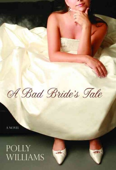 A bad bride's tale / Polly Williams.