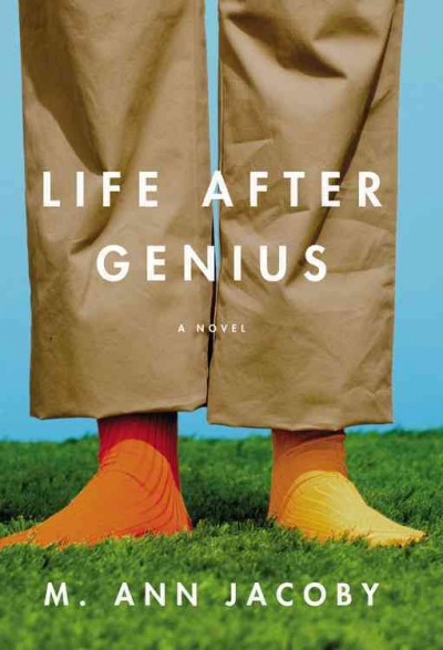 Life after genius / M. Ann Jacoby.