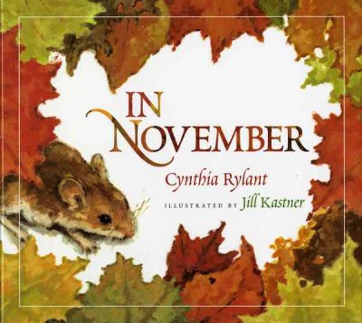 In November / Cynthia Rylant ; illustrated by Jill Kastner.