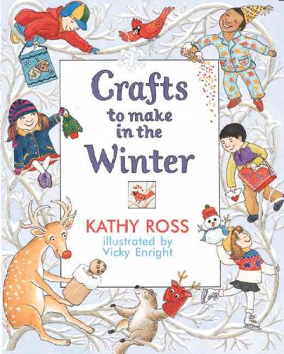 Crafts to make in the winter / Kathy Ross ; illustrated by Vicky Enright.