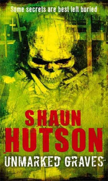 Unmarked graves / Shaun Hutson.