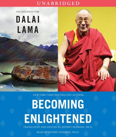 Becoming enlightened [sound recording] / Dalai Lama; translated and edited by Jeffrey Hopkins.