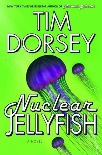 Nuclear jellyfish / Tim Dorsey.