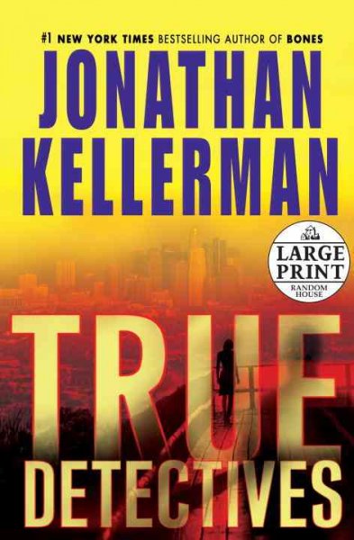 True detectives : a novel / Jonathan Kellerman.