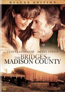 The bridges of Madison County [videorecording] / Warner Bros. presents an Amblin/Malpaso production ; screenplay by Richard LaGravenese ; produced by Clint Eastwood and Kathleen Kennedy ; directed by Clint Eastwood.