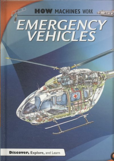 Emergency vehicles : How Machines Work / Ian Graham.