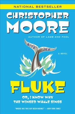 Fluke, or, I know why the winged whale sings / Christopher Moore.