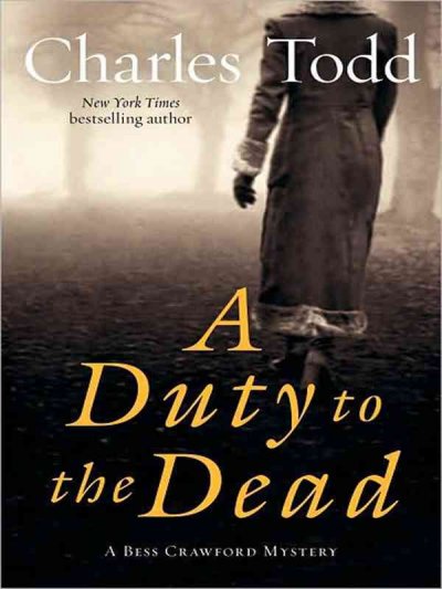 A duty to the dead / Charles Todd.
