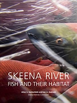 Skeena River fish and their habitat / Allen S. Gottesfeld and Ken A. Rabnett ; foreword by Jim Lichatowich