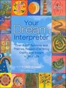 Your dream interpreter : over 1,200 symbols and themes revealed to bring clarity and insight to your life / Tony Crisp.