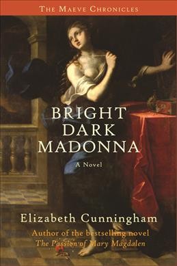 Bright dark Madonna / Elizabeth Cunningham.