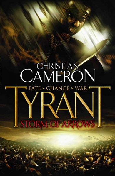 Tyrant : storm of arrows / Christian Cameron.