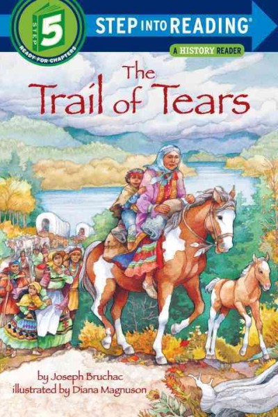 The Trail of Tears / by Joseph Bruchac ; illustrated by Diana Magnuson.