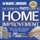 The complete photo guide to home improvement : kitchens, floors, baths, windows & doors, project planning, attics, basic techniques, basements, universal design : 300 projects and 2000 photos  Cover Image