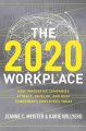 Go to record The 2020 workplace : how innovative companies attract, dev...