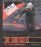 Go to record Volcanologists : life exploring volcanoes.