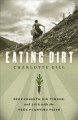 Go to record Eating dirt : deep forests, big timber and life with the t...
