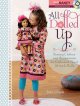 All dolled up : sewing clothes and accessories for girls and their 18-inch dolls  Cover Image