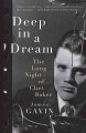 Deep in a dream the long night of Chet Baker  Cover Image