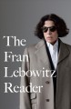 The Fran Lebowitz reader Cover Image