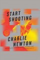 Start shooting [a novel]  Cover Image