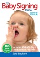 The baby signing book : includes 450 ASL signs for babies & toddlers  Cover Image