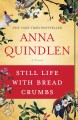 Still life with bread crumbs : a novel  Cover Image