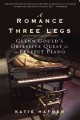 A romance on three legs glenn gould's obsessive quest for the perfect piano. Cover Image