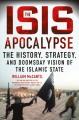 Go to record The ISIS apocalypse : the history, strategy, and doomsday ...