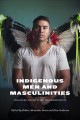 Indigenous men and masculinities : legacies, identities, regeneration  Cover Image